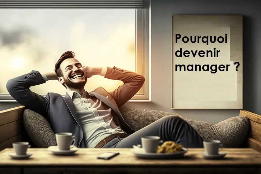 Pourquoi devenir manager